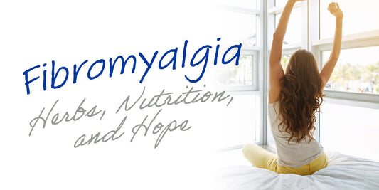 Fibromyalgia: The Journey from Darkness to Strength Through Herbs, Nutrition, and Hope