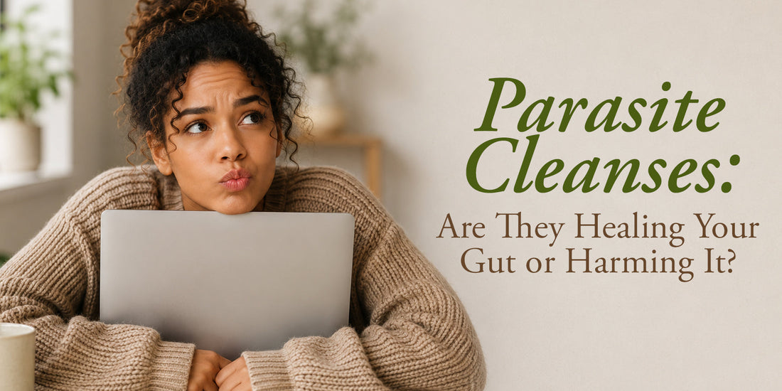 Parasite Cleanses: Are They Healing Your Gut or Harming It?